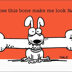 Bone Look Fat funny dog cartoons greeting cards mugs tee shirts mouse pads pets animals