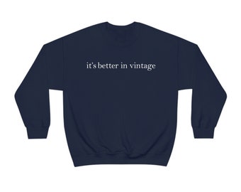 It's Better in Vintage Unisex Crewneck Sweatshirt