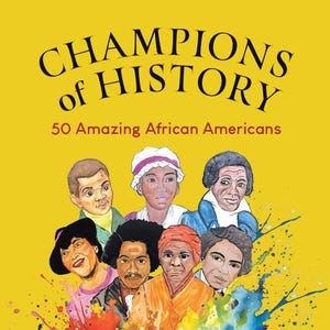Champions of History Book 50 Inspiring African American Figures Black History Kids Book Non-Fiction Children&#39;s Gift Black History Kids Book