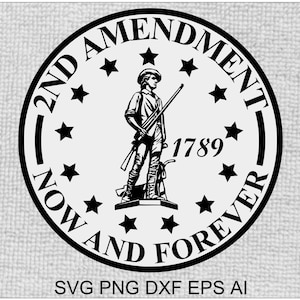 May include: Black and white illustration of a circle with the text "2nd Amendment - Now and Forever" and a star inside the circle. The text "1789" is also inside the circle. The illustration is of a person holding a rifle.