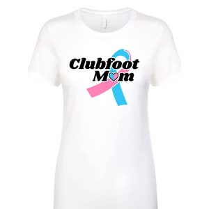 ClubFoot Mom Women T-shirt/ Supporting ClubFoot