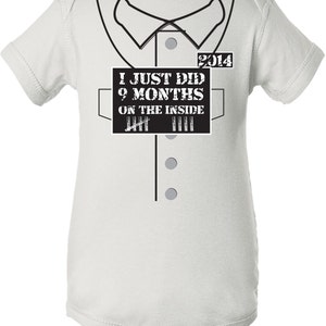I just did 9 Months on the Inside Infant Onesie