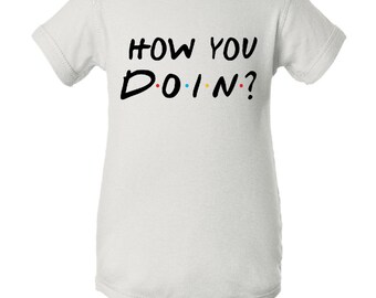 How You Doin Funny Infant Baby Onesie and Toddler T-shirt