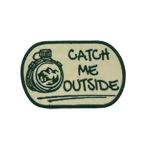 Catch Me Outside Iron On Patch, Camping Hiking Backpack Accessory, Outdoor Adventure