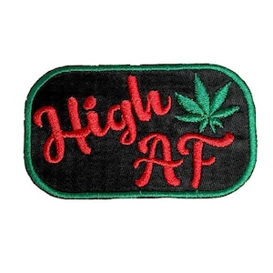 High AF - Pot Leaf - Adult Humor/Gag Gift - Trendy Phrases/Funny/Quotes - Iron on Applique - Embroidered Patch