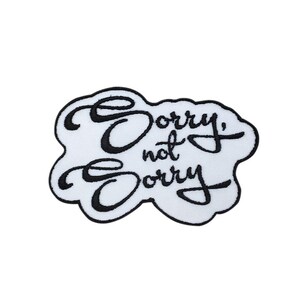 Lo siento, no lo siento - Eslóganes - Frases de moda - Dichos divertidos - Citas - Palabras - Apliques para planchar - Parche bordado