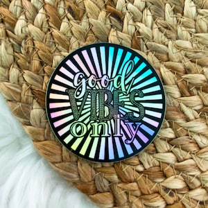 Holographic Sticker, Good vibes only sticker, Trippy Sticker, Water bottle Sticker, Laptop Sticker