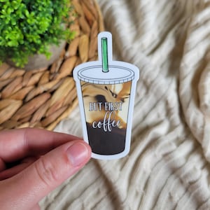 Iced Coffee Sticker, But first Coffee Sticker, Laptop Stickers, Water bottle Stickers