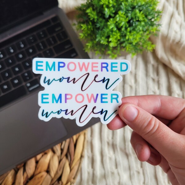 Empowered Women, Empower Women Sticker, Feminist sticker, quote sticker, Laptop Stickers, Water bottle Stickers