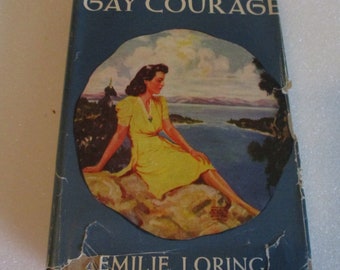 Emilie Loring " GAY COURAGE"  1928