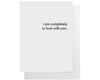 i am completely in love with you card