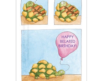 May include: A greeting card with a cartoon illustration of a turtle holding a pink balloon that says "Happy Belated Birthday!" The turtle is green and yellow with a brown shell. The card has a blue background.