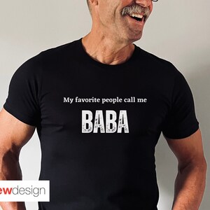 My Favorite People Call Me Baba Shirt, Grandfather Shirt, Grandpa Gift, Baba Gift, Grandfather Gift, Father&#39;s Day, Dad Gift