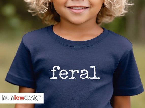 Kids Feral Child Wild Kid Crazy Children Shirt Kids Feral Child Wild Kid Crazy Children Shirt