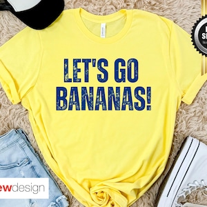Let&#39;s Go Bananas Shirt, Savanna Bananas Fan Shirt, Funny Banana tshirt, Banana Theme, Banana Lover Gift, funny mom tee gift, banana baseball