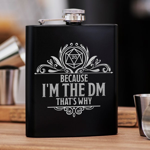 Dungeon Master Gift / Because I'm The DM That's Why Flask 7oz Gift for DM, Great Gift Idea for DnD Lovers Personalized Stainless Steel Flask