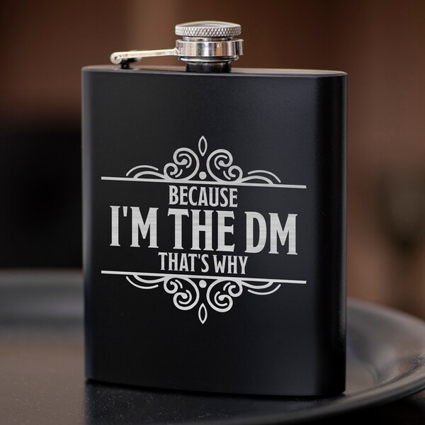 Great Gift Idea for DnD Lovers Because I'm The DM That's Why Flask 7oz Gift for DM, Dungeon Master Gift / Personalized Stainless Steel Flask