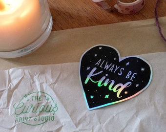 Be Kind Sticker, Heart Holo Sticker, Holographic Sticker, Hand Drawn Sticker, Vinyl Stickers, Waterproof Stickers, Always Be Kind Quote