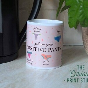 Positive Pants Mug, Positivity Gift, Put On Your Positive Pants, Happiness Gift, Self Love Gift, Self Care Gift, Self Gift, Gift for Her image 1