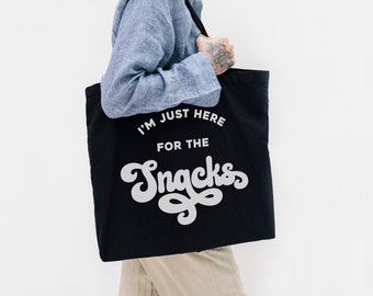 Just Here For The Snacks Tote Bag, Big Bags, Shopper Bags, Quote Bags, Snack Bag