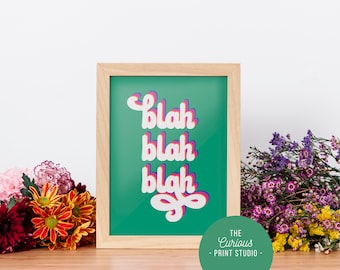 Blah, Blah Blah, Retro Typography Print Print, Colourful Print, A2 A3 A4 A5 A6, Home Decor, Positivity Print, Curious Print UK