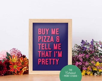 Buy Me Pizza Print, A6 A5 A4 A3 A2, Stampe Sassy, Regali per Lei, Decorazioni per la casa eccentriche, Idee regalo di Natale, Stampe Decor Viola, Arte da parete