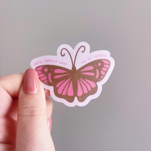 Butterfly Sticker | Grow Through What You Go Through, Phone Sticker, Laptop Sticker, Vinyl Decal, Bottle Sticker, Waterproof | Totally Posie