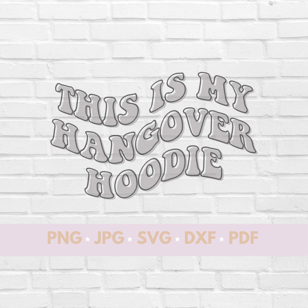 Hangover Hoodie SVG Hungover Trendy Hoodie Sweatshirt - Etsy