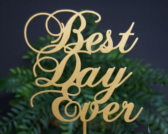 Best Day Ever Wedding Cake Topper, Wedding Keepsake - Rustic Chic Wedding - Wedding cake decor - Elegant.  Wooden Cake Topper, Laser Cut.