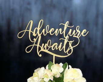 Adventure Awaits CakeTopper, Wedding - Bridal Shower - Baby Shower - Anniversary Cake Topper, Statement Topper, Rustic-chic, Multiple colors