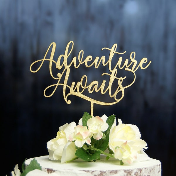 Adventure Awaits CakeTopper, Wedding - Bridal Shower - Baby Shower - Anniversary Cake Topper, Statement Topper, Rustic-chic, Multiple colors