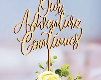 Custom Elegant Rustic Cake Topper - Personalized CakeTopper - Bridal Shower Cake Topper-Our Adventure Continues Cake Topper