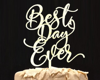 Best Day Ever Cake Topper,  Wedding - Bridal Shower - Anniversary Cake Topper, Statement Topper, Rustic-chic Cake topper