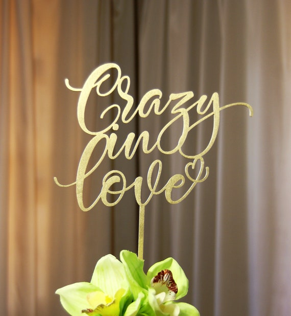 Crazy in Love Cake Topper, Statement Topper, Wedding - Bridal Shower - Anniversary - Valentine day Cake Topper, Elegant Rustic-Chic Topper