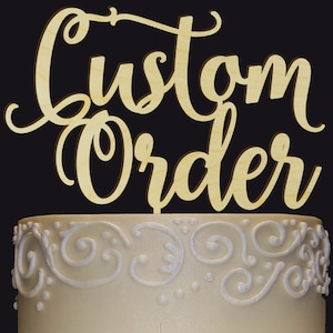 YOUR Cake Topper IDEA! Your CUSTOM Wedding-Anniversary-Bridal Shower-Birthday-Retirement-Any Occasion Cake Topper. Custom Design.