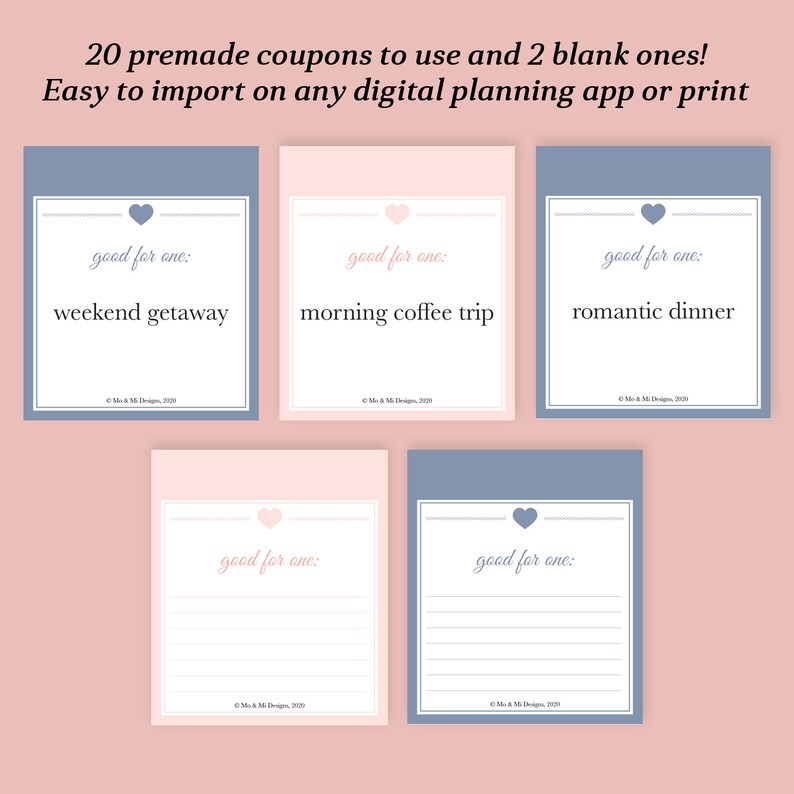 May include: Twenty printable coupons with a heart design.  Four coupons are shown, two in pink and two in blue.  The coupons say "good for one:" and have different options, including "weekend getaway", "morning coffee trip", and "romantic dinner".  Two coupons are blank.
