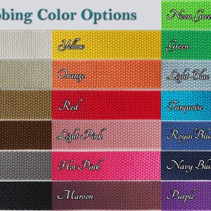 May include: Image showcasing a variety of webbing color options. The image displays swatches of various colors, including white, yellow, orange, red, light pink, hot pink, maroon, black, steel gray, brown, tan, cream, green, light blue, turquoise, royal blue, navy blue, purple, and neon green.