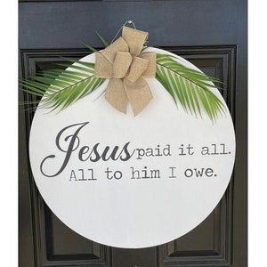 Jesus Paid It All Easter Door Hanger With Palms, Spring Sign, Easter Door Hanger, Easter Door Hanger, Wreath, Easter Wreath