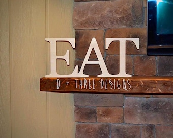 Wood EAT sign, Kitchen Sign, Wooden Letters, Eat Shelf Sign, Home Decor, Kitchen Decor