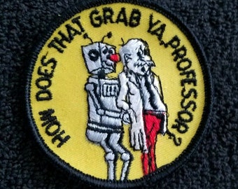 How Does That Grab Ya Professor? Vintage 70s Robot Humor Novelty Sew On Collectors Patch
