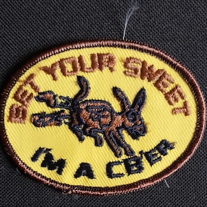 Vintage Bet Your Sweet Ass I'm a CB'ER Funny Novelty 70s Humor Collectors Patch - Embroidered Sew On