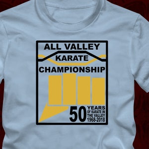 ALL VALLEY KARATE Championship 50 Years -T-Shirt in many color options-adult mens/unisex shirts -karate kid miyagi do cobra kai eagle fang