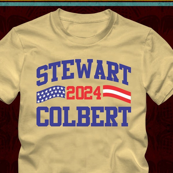 STEWART/COLBERT for PRESIDENT 2024  -T-Shirt in many color options - adult mens/unisex shirts - daily show late night trump biden pact act