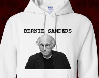 LARRY David BERNIE SANDERS - Hoodie - available in many color options -adult mens/unisex- curb your better beans enthusiasm mocha joes 2020