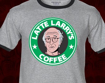 LATTE LARRY'S COFFEE - T-shirt - adult Premium Ringers Raglans Tank Tops - curb mocha joe's your better beans enthusiasm david scones hot