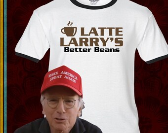 LATTE LARRY'S Better Beans logo - T-shirt - adult Premium Ringers Raglans Tank Tops - curb mocha joe's your better beans enthusiasm david