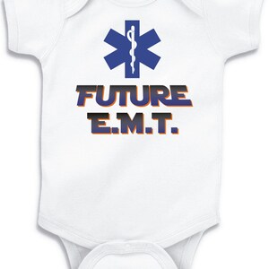 May include: White baby onesie with a blue star of life symbol and the text "FUTURE E.M.T."