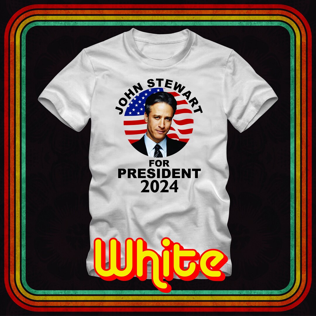 JOHN STEWART for PRESIDENT 2024 tshirt in Many Color Options Adult