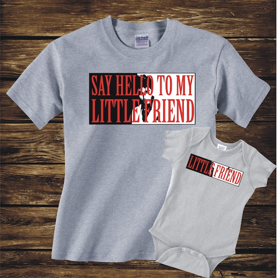 MATCHING Say Hello To My Little Friend - Little Friend - SCARFACE parent father day mother kid baby son daughter T-Shirt Bodysuit-504
