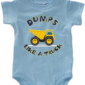 Dumps Like A Truck -Dump Truck Dumptruck Fun T-Shirt Bodysuit Infant Toddler Youth romper creeper tshirt funny boy baby children poop -0026